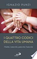 I quattro codici della vita umana. Filialità, maternità, paternità, fraternità