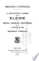 I quattro libri delle elegie di Sesto Aurelio Properzio