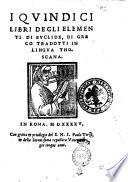 I Quindici libri degli elementi di Euclide, di greco tradotti in lingua thoscana