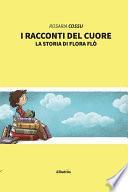 I racconti del cuore la storia di Flora Flò