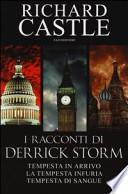 I racconti di Derrick Storm: Tempesta in arrivo-La tempesta infuria-Tempesta di sangue