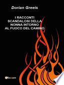 I racconti scandalosi della nonna intorno al fuoco del camino