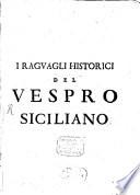I Raguagli historici del vespro siciliano....