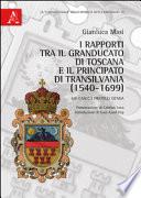 I rapporti tra il granducato di Toscana e il principato di Transilvania (1540-1699). Un caso: i fratelli Genga
