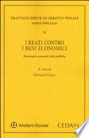I reati contro i beni economici. Patrimonio, economia e fede pubblica