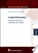 I reati informatici. Disciplina sostanziale e questioni processuali