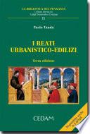 I reati urbanistico-edilizi. Terza edizione
