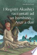 I registri Akashici raccontati ad un bambino... Anzi a due