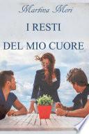 I resti del mio cuore