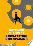 I ricattatori non sparano