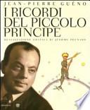 I ricordi del Piccolo Principe. Antoine de Saint-Exupéry. Il diario di una vita