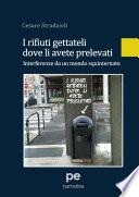 I rifiuti gettateli dove li avete prelevati. Interferenze da un mondo squinternato