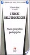 I rischi dell'educazione. Nuove prospettive pedagogiche