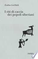 I riti di caccia dei popoli siberiani
