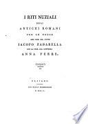 I riti nuziali degli antichi romani per le nozze del nob. sig. conte Iacopo Zabarella con la nob. sig. contesa Anna Ferri