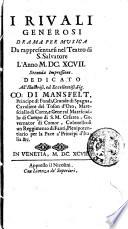 I rivali generosi drama per musica da rappresentarsi nel teatro di S. Salvatore l'anno 1697. ...