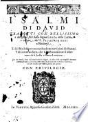 I Salmi di Dauid, tradotti ... dalla lingua Ebrea, nella Latina e volgare, dal S. Pellegrin Heri ... e dal medesimo con molta dottrina ... dichiarati ... con tre tauole, etc. Lat.&Ital