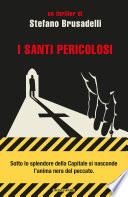 I santi pericolosi