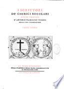 I Scrittori de' cherici regolari detti teatini, d'Antonio Francesco Vezzosi della loro congregazione. Parte Prima [-seconda]