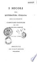 I secoli della letteratura italiana dopo il suo risorgimento commentario ragionato del conte Giambatista Corniani