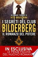 I segreti del club Bilderberg. Il romanzo del potere