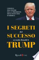 I segreti del successo secondo Donald J. Trump