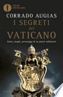 I segreti del Vaticano. Storie, luoghi, personaggi di un potere millenario