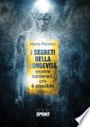 I segreti della longevità essere centenari, ora è possibile