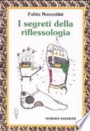 I Segreti Della Riflessologia