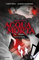 I segreti di Acquamorta. Notti di paura