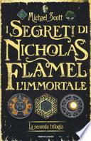 I segreti di Nicholas Flamel, l'immortale. La seconda trilogia