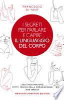 I segreti per parlare e capire il linguaggio del corpo