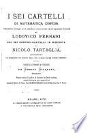 I sei cartelli di matematica disfida primamente intorno alla generale risoluzione dell equazioni cubiche