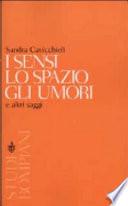 I sensi, lo spazio, gli umori e altri saggi