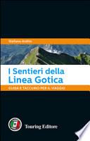 I sentieri della Linea Gotica. Guida e taccuino per il viaggio