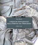 I Sepolcri monumentali nella Firenze del Principato (1600-1743)