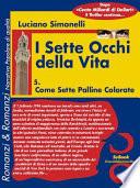 I Sette Occhi Della Vita 05. Come Sette Palline Colorate
