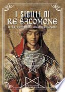 I sigilli di re Salomone. Le 44 chiavi della magia cerimoniale