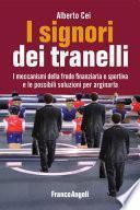 I signori dei tranelli. I meccanismi della frode finanziaria e sportiva e le possibili soluzioni per arginarla