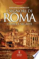 I signori di Roma. Storia e segreti