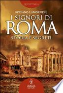 I signori di Roma. Storia e segreti