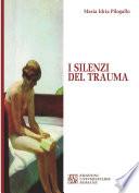 I SILENZI DEL TRAUMA