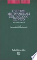 I sistemi motivazionali nel dialogo clinico. Il manuale AIMIT