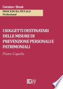I soggetti destinatari delle misure di prevenzione personali e patrimoniali