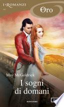 I sogni di domani (I Romanzi Oro)