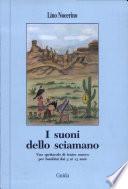 I suoni dello sciamano. Uno spettacolo di teatro sonoro per bambini dai 3 ai 13 anni
