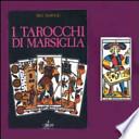 I tarocchi di Marsiglia. Con gadget