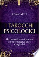 I tarocchi psicologici. Uno straordinario strumento per la conoscenza di sé e degli altri