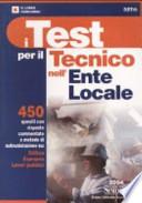 I test per il tecnico nell'ente locale. 450 quesiti con risposte commentate e metodi di autovalutazione su: edilizia, esproprio, lavori pubblici