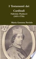 I Testamenti dei Cardinali: Fabrizio Paolucci (1651-1726)